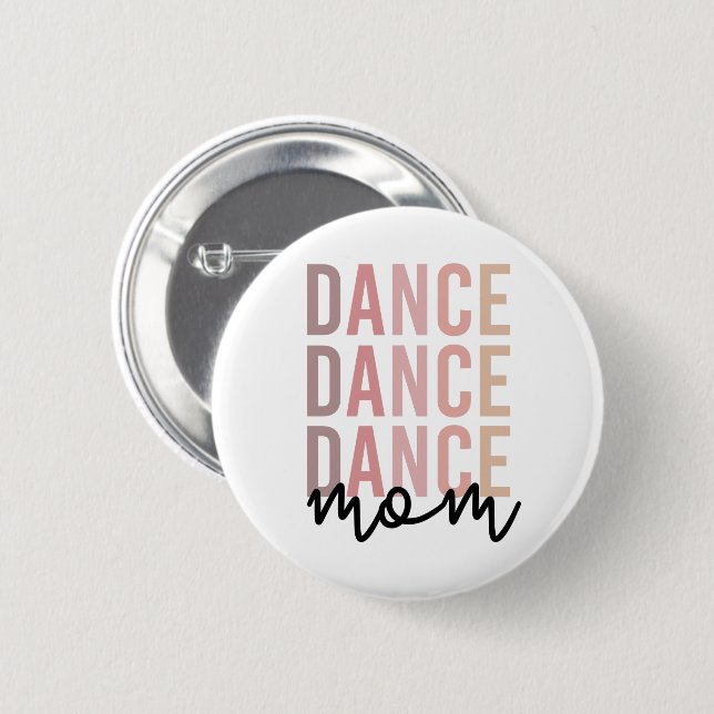 Dance Mom | Dance Mama | Dancer Mama Gifts 2 Inch Round Button (Front & Back)