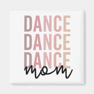 Dance Mom Dance Mama Dancer Mama Gifts Magnet