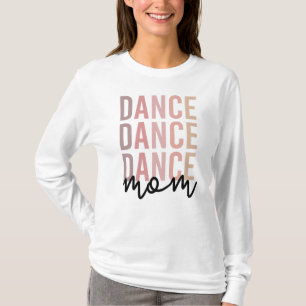 Dance Mom Dance Mama Dancer Mama Gifts T-Shirt