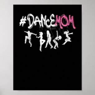 Dance Mom #DANCEMOM for Proud Fan Moms of Dancers Poster