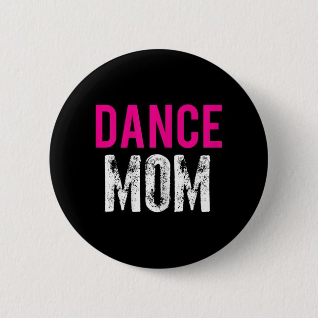 Dance Mom Dancer Ballet Practice  2 Inch Round Button (Front)