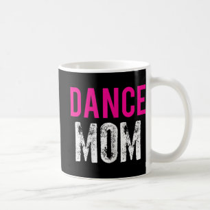 Dance Mom Dancer Ballet Practice  Coffee Mug