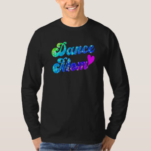 Dance Mom Dancing Mommy Mother T-Shirt