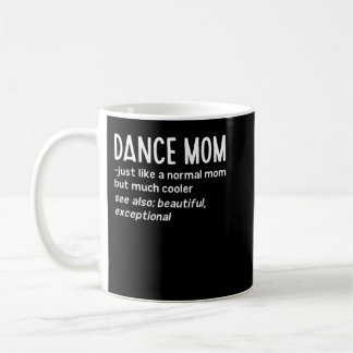 Dance Mom Definition Funny Dance Lover Mother's Da Coffee Mug
