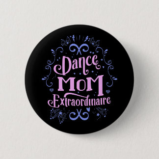 Dance Mom Extraordinaire - Pink and Purple 2 Inch Round Button