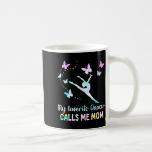 Dance mom favourite dancer calls mom funny mother' coffee mug