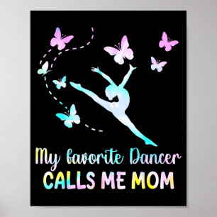 Dance mom favourite dancer calls mom funny mother' poster