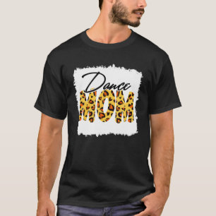 Dance Mom Leopard Funny Dance Mom Mother's Day 202 T-Shirt