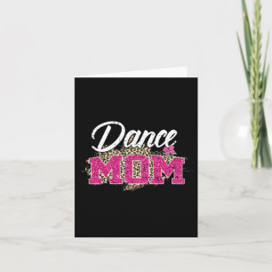 Dance Mom Leopard Funny Dancing Mom Mother's Day  Card