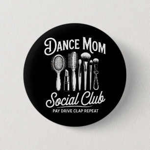 Dance Mom Social Club Mommy 2 Inch Round Button