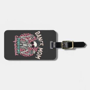 Dance Mom Surviving Comp Weekend Luggage Tag