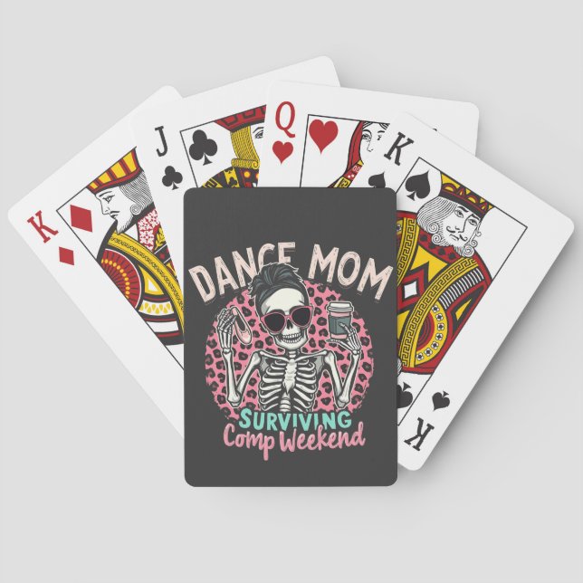 Dance Mom Surviving Comp Weekend Playing Cards (Back)