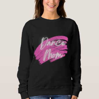 Dance Mom Sweatshirt
