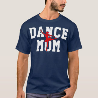 Dance Mom T-Shirt