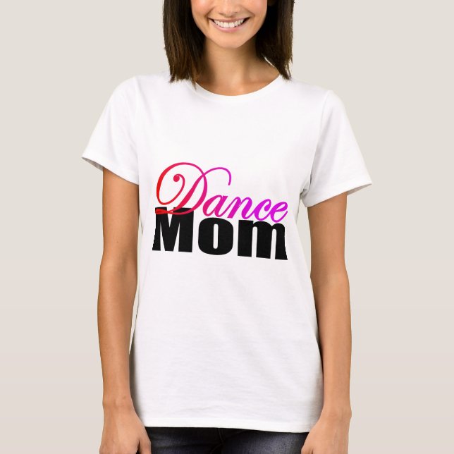 Dance Mom T-Shirt (Front)