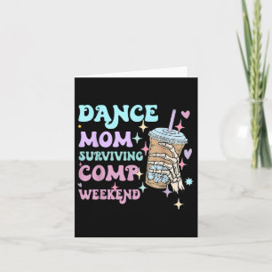 Dance Mom Weekends Coffee Dance Comps  Card