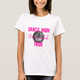 Dance Mom World Tour with back details T-Shirt