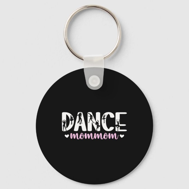 Dance Mommom Of A Dancer Mommom Dancing Mommom Gra Keychain (Front)