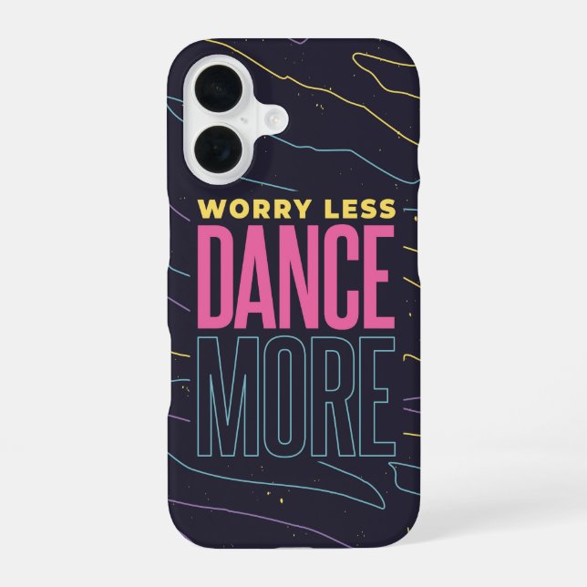 Dance More – Chill Beats iPhone 16 Case (Back)