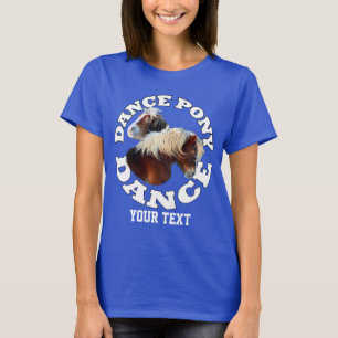 Dance pony dance T-Shirt
