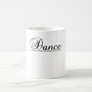 Dance Promise Me There Will Always Be One More Coffee Mug