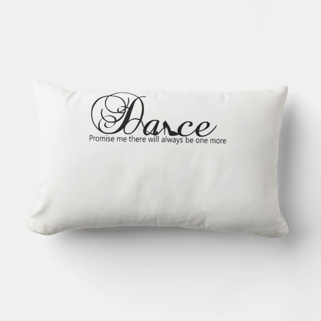 Dance Promise Me There Will Always Be One More Lumbar Pillow (Front)