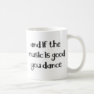 Dance quote coffee mug