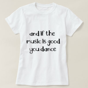Dance quote T-Shirt