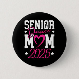 Dance Senior Mom 2025 Proud Dancing Senior Mama 20 2 Inch Round Button