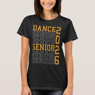 Dance Senior Night Dance Senior 2026 Graduation 18 T-Shirt