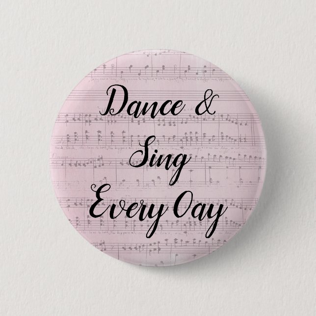 Dance & Sing Every day button (Front)