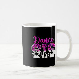Dance Sis Proud Dance Sister Of A Dancer Sister Coffee Mug
