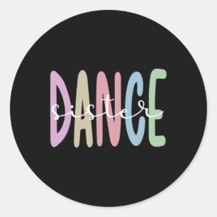 Dance Sister Of A Dancer Dance Sis Dancing Sister  Classic Round Sticker