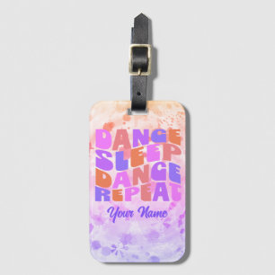 Dance Sleep Dance Repeat Colourful Groovy Name Fun Luggage Tag