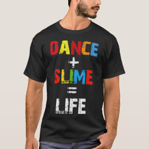 Dance Slime Life Shirt 