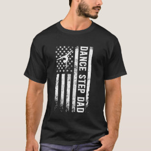 Dance Step-Dad Of A Dancer Stepfather US Flag T-Shirt