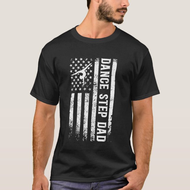 Dance Step-Dad Of A Dancer Stepfather US Flag T-Shirt (Front)