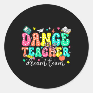Dance Teacher Dream Team First Day Of School Retro Classic Round Sticker
