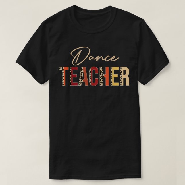 Dance Teacher leopard Fall Autumn Lovers Thanksgiv T-Shirt (Design Front)