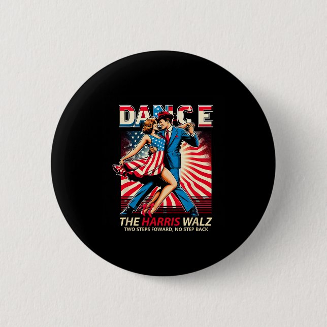 Dance The Harris Wheimer Two Steps Forward No Step 2 Inch Round Button (Front)