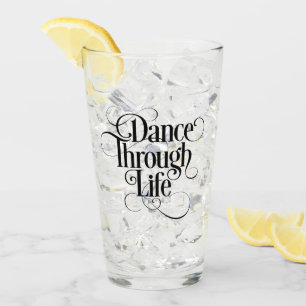 Dance Through Life Glass