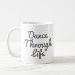 Dance Through Life Mug Recital Gift