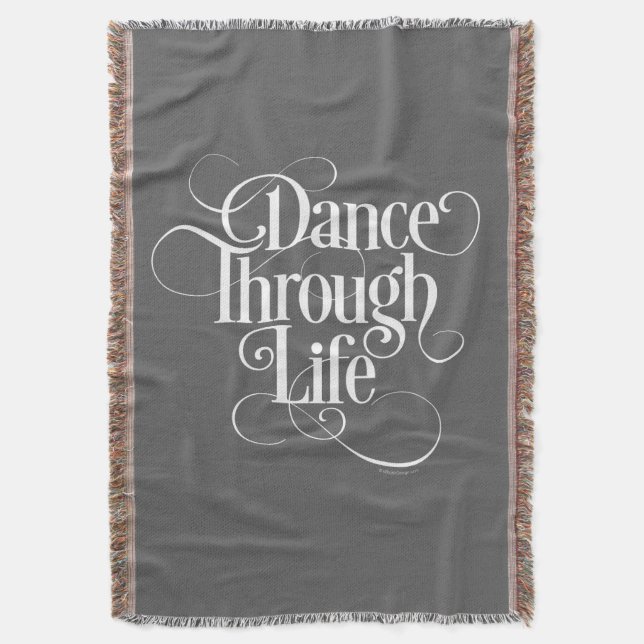 Dance Through Life Throw Blanket (Front Vertical)
