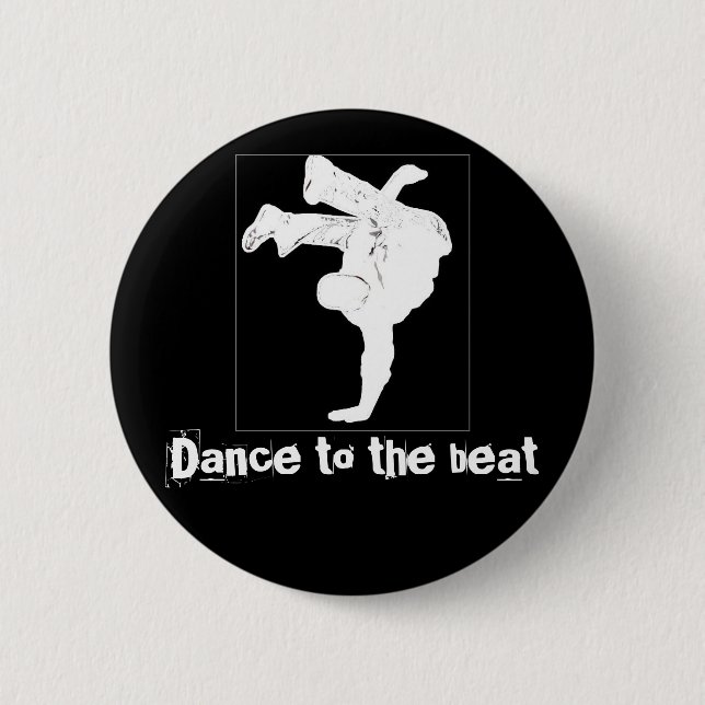 Dance to the beat 2 inch round button (Front)