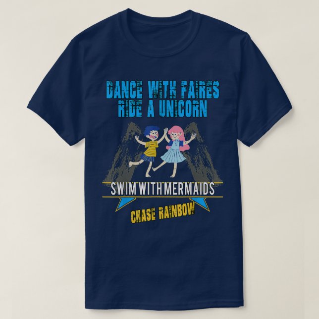 Dance With Fairies Chase Rainbows Funny Tet  T-Shirt (Design Front)