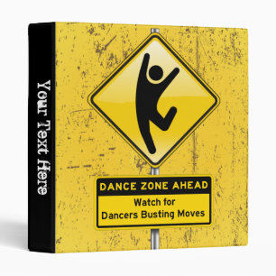 Dance Zone Ahead-Watch for Dancers Busting Moves! Binder