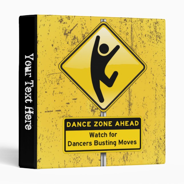 Dance Zone Ahead-Watch for Dancers Busting Moves! Binder (Front/Spine)