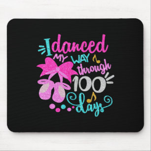 Danced My Way Through 100 Days Dancer Ballet Girls Mouse Pad