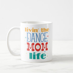 Dancer Ballet Hip Hop Tap Dance Mom Coffee Mug