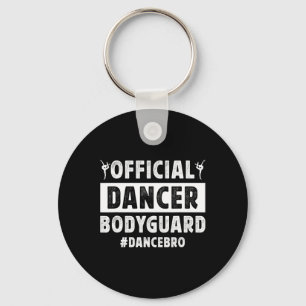 Dancer Bodyguard Dance Brother Of A Dancer Brother Keychain